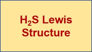 How to draw H2S lewis structure step by step