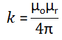  k is a constant that is determined by the magnetic characteristics of the medium and the system of units used.