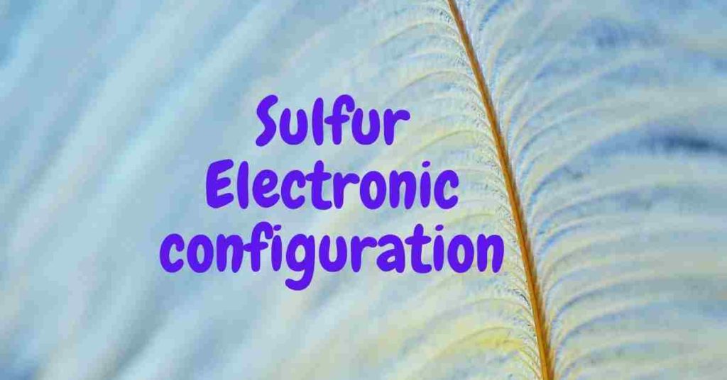 sulfur electronic configuration