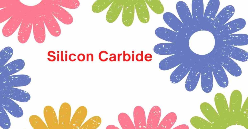 what is silicon carbide and what are its uses