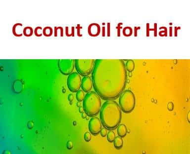 Coconut Oil for Your Hair: Benefits, Uses and Tips