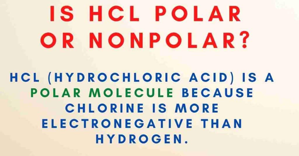 is HCL polar or nonpolar, the answer to the question is that HCL is a polar molecule because of the electronegativity difference between hydrogen and chlorine. 
