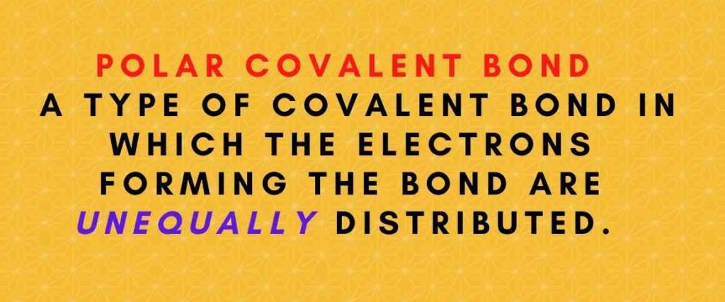 a polar covalent bond is a type of covalent bond in which the electrons forming the bond are unequally distributed. 