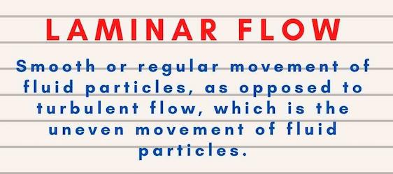 laminar flow is the smooth or regular movement of fluid particles as opposed to turbulent flow which is irregular movement of particles
