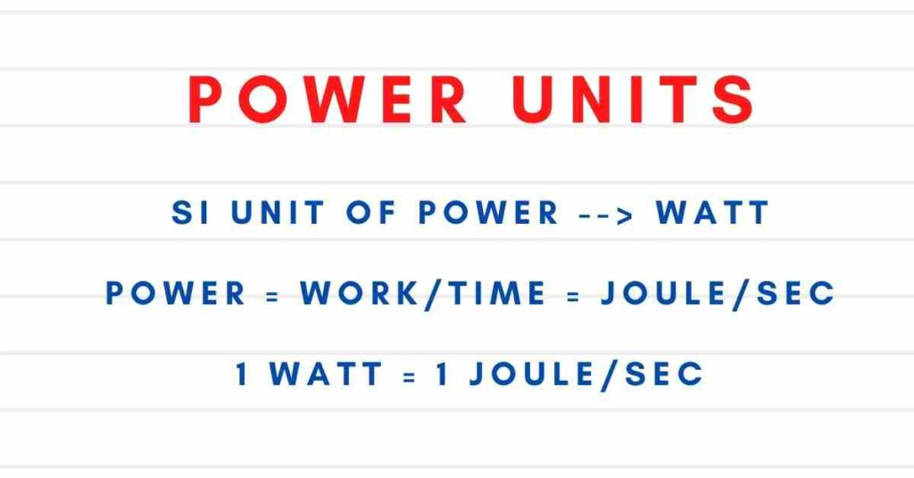 power units are watt which is equal to one joule per second. Some other units of power are horsepower and one mechanical horsepower equals to app 745.7 watts.